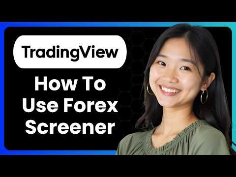 How To Use Forex Screener In Tradingview (Complete Guide)