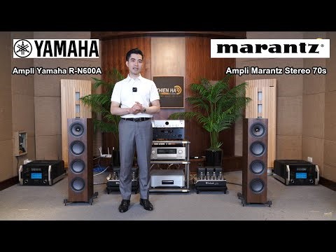 So Tài Ampli Yamaha R-N600A VS Ampli Marantz Stereo 70s - 2 Chiếc Ampli Đa Năng Đa Nhiệm KEF Q750