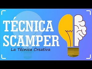 TECNICA DESIGN THINKING: IDEAR - SCAMPER