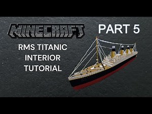 MINECRAFT RMS TITANIC INTERIOR TUTORIAL PART 5