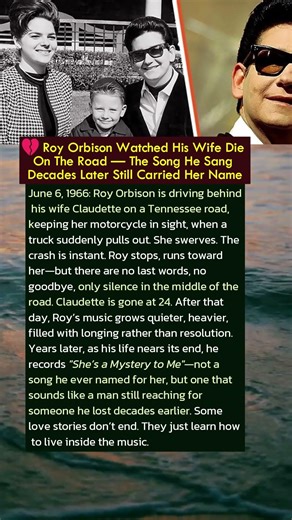 Roy Orbison Watched His Wife Die On The Road — The Song He Sang Decades Later Still Carried Her Name