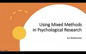 Using Mixed Methods in Psychological Research Part 1