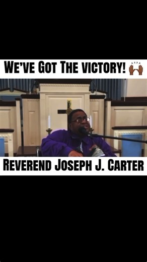 “We’ve Got The Victory” - Rev. Joseph J. Carter