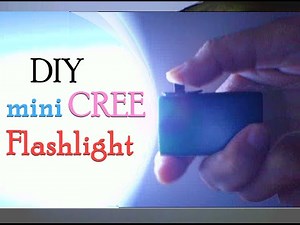How to Make DIY Mini CREE Flashlight