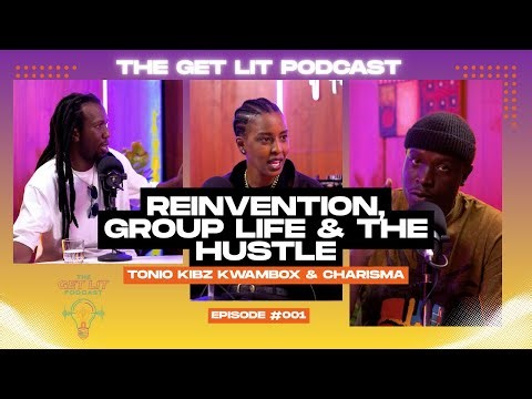 #001 Reinvention, Group Life & the Hustle -The Get Lit Podcast