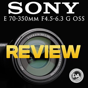 Sony E 70-350mm F4.5-6.3 G OSS review - DustinAbbott.net