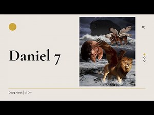 Daniel Chapter 7 - Pastor's Study: Daniel & Revelation