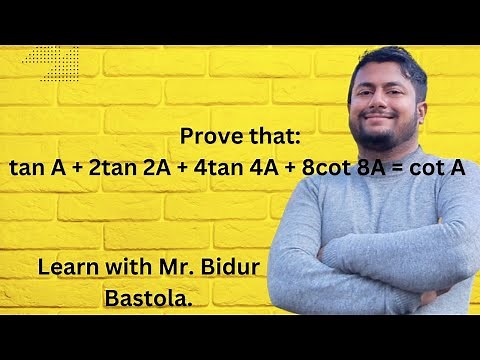 Prove that: tan A + 2tan 2A + 4tan 4A + 8cot 8A = cot A