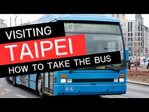 How to Travel Taipei by Bus - Your Easy Guide to Exploring the City Like a Local!