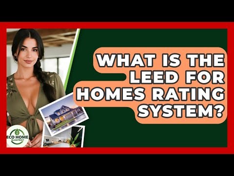 What Is The LEED For Homes Rating System? - Eco Home Blueprint