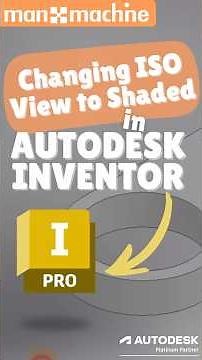 Inventor Changing ISO View to Shaded