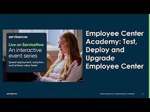 Employee Center Academy: Test, Deploy, and Upgrade Employee Center