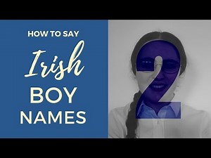 How to say Irish Gaelic Boy Names | Part 2