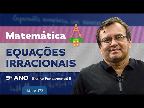 Equações irracionais - Matemática – 9º ano – Ensino Fundamental