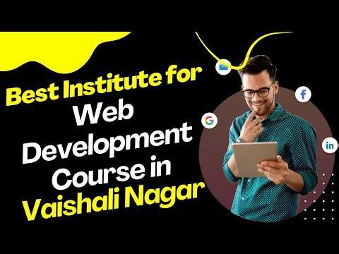 Best Institute for Web development Course in Vaishali Nagar | Best Web development Training
