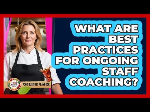 What Are Best Practices For Ongoing Staff Coaching?