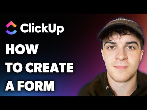 How to Create a Form on Clickup (Full 2025 Guide)