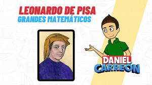 LEONARDO DE PISA / LEONARDO FIBONACI - Biografía - GRANDES MATEMATICOS #Matemáticas #Biografías #DanielCarreón | Daniel Carreón