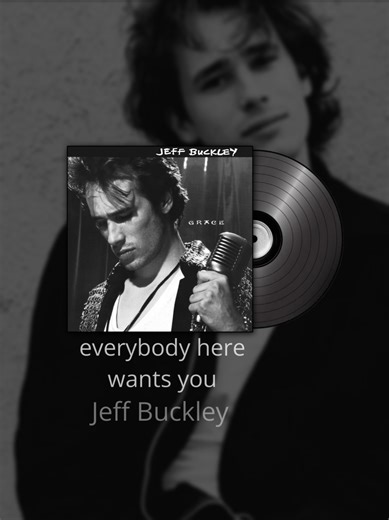 Understanding Jeff Buckley's 'Everybody Here Wants You'