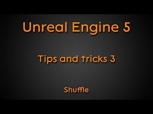Tips and tricks #3: Shuffle - Unreal Engine 4 + Unreal Engine 5
