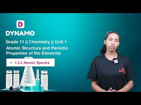 Grade 11 || Chemistry || Unit 1 || Part 10 || 1.5.3 Atomic Spectra