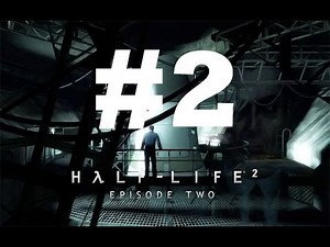 Half-Life 2 Episode Two Chapter 2 - The Vortal Coil Walkthrough - No Commentary/No Talking