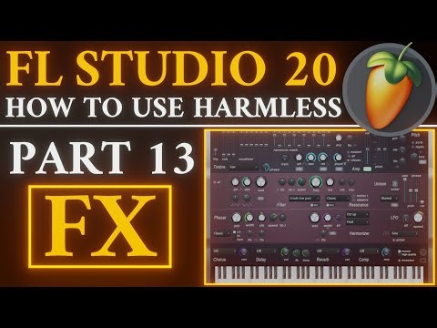 Harmless Tutorial PART 13 FX | FL Studio