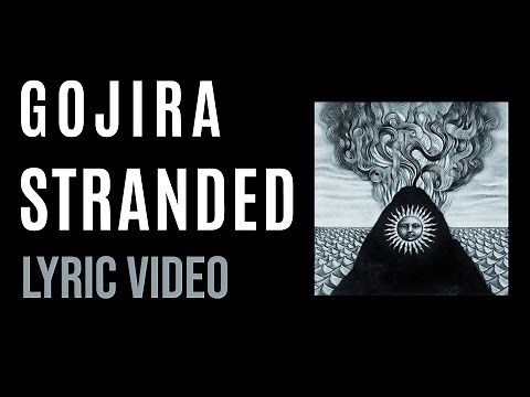 Gojira - Stranded (LYRICS)