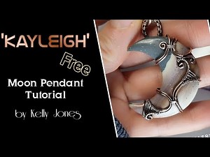 Kayleigh Wire wrap moon pendant tutorial by Kelly Jones Jewellery.