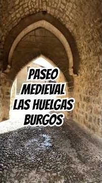Paseo por el Monasterio de Las Huelgas de Burgos y su entorno