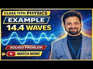 Example 14.4 | Class 11 Physics Chapter 14 | Waves | NCERT Solution | Sadhana Classes