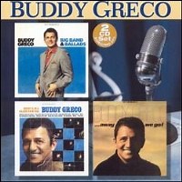 Buddy Greco - Big Band & Ballads / Buddy's In A Brand New Bag / Away We Go!