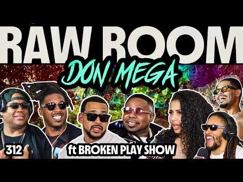 Raw Room - Ep 312 - Don Mega (ft Broken Play: Navv Greene, Reggie Ball, & Jojo Alonso)