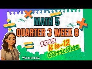 MATH 5 QUARTER 3 WEEK 8 REVISED K12 CURRICULUM
