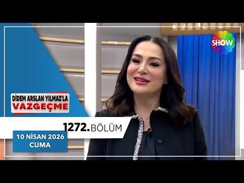 Didem Arslan Yılmaz'la Vazgeçme 1272. Bölüm | 10 Nisan 2026