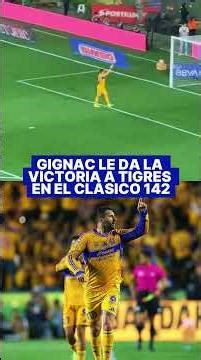 ANDRÉ PIERRE GIGNAC LE DA LA VICTORIA A TIGRES EN EL CLÁSICO REGIO 142