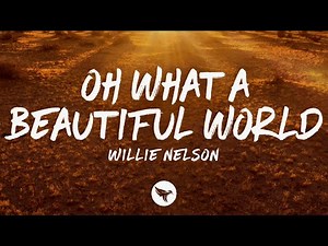 Willie Nelson - Oh What A Beautiful World (feat. Rodney Crowell)