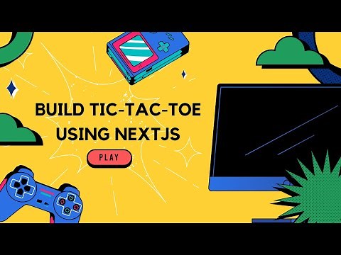 Next.js Tutorial: Create an Interactive Tic-Tac-Toe Game | PART 1