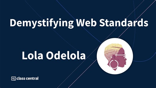 Demystifying Web Standards and the W3C with Lola Odelola — Class Central