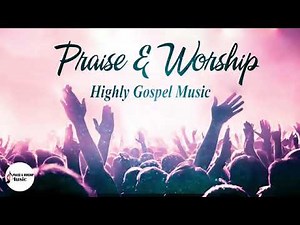 高く評価された賛美と礼拝の歌Ever Medley-ノンストップクリスチャンゴスペルソング2020