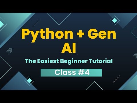 Python + Gen AI: The Easiest Beginner Tutorial _ Class#4