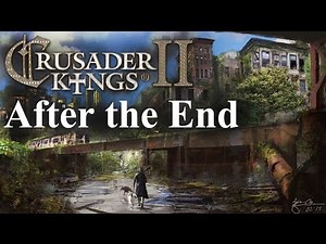 Crusader Kings II - After the End - Ep 01 - The Rust Cult