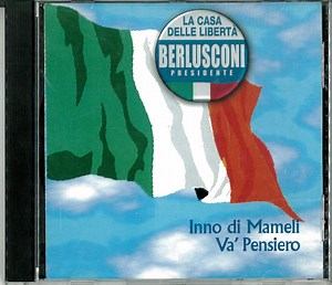 Goffredo Mameli, Giuseppe Verdi - Inno di Mameli / Va' Pensiero (La Casa Delle Libertà Berlusconi Presidente)
