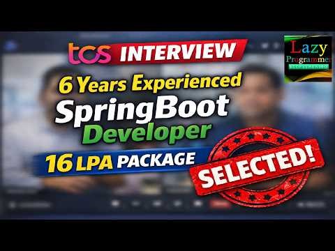 TCS [REAL] Interview Experience Selected | 6 Years Spring Boot Developer | 16 LPA Package