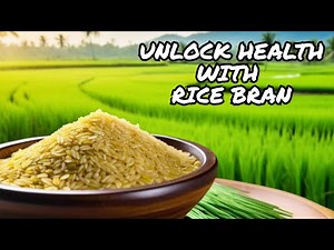 Unlock the Power of Rice Bran Oil: Health Benefits, Recipes & Tips You Must Know!