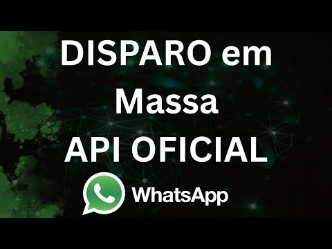 API Oficial do WhatsApp: Como Criar Templates e Fazer Disparos em Massa
