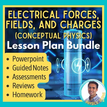 Electricity (Forces & Fields) PPT | Conceptual Physics | Full Unit Bundle NGSS