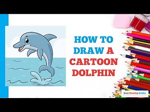 How to Draw a Cartoon Dolphin in a Few Easy Steps: Drawing Tutorial for Beginner Artists