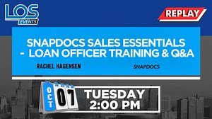 Snapdocs Sales Essentials - Loan Officer Training & Q&A - RACHEL HAGENSEN 10/7/2025