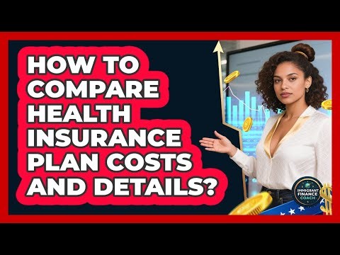 How To Compare Health Insurance Plan Costs And Details?
